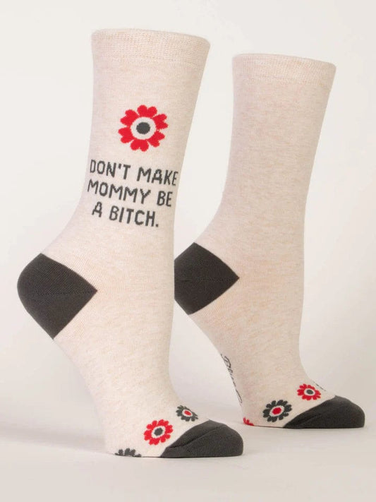 Blue Q Dont Make Mommy Be A B***h Crew Socks - Women's